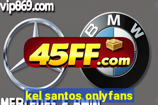 kel santos onlyfans